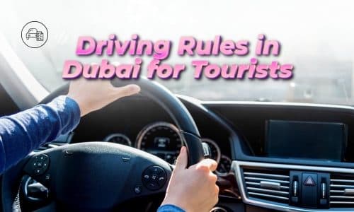 Driving Rules in Dubai for Tourists